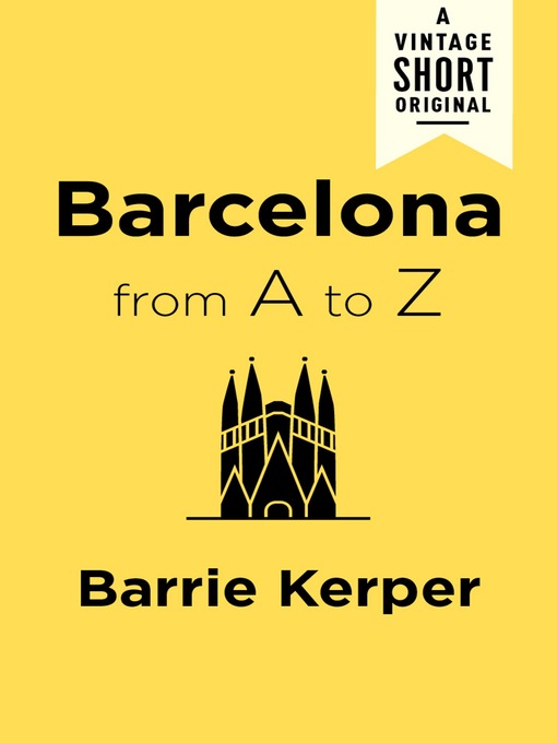 Title details for Barcelona from A to Z by Barrie Kerper - Available